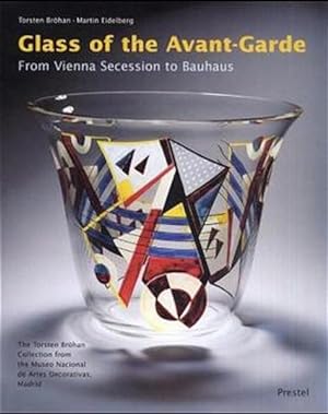 Glass of the Avant-Garde - From Vienna Secession to Bauhaus. The Torsten Bröhan Collection from t...