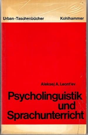 Psycholinguistik und Sprachunterricht. übers. u. hrsg. von Gisela Schulz u. Gerhard Seyfarth / Ur...