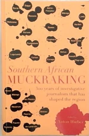 Imagen del vendedor de Southern Africa Muckraking: 300 years of investigative journalism that has shaped the region a la venta por Chapter 1