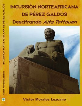 Seller image for INCURSIN NORTEAFRICANA DE PREZ GALDS. DESCIFRANDO AITA TETTAUEN for sale by Zilis Select Books