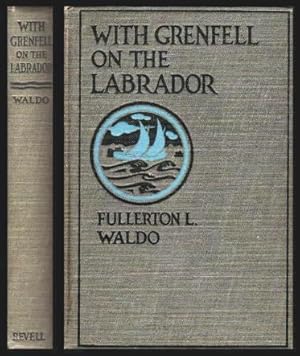 Immagine del venditore per WITH GRENFELL ON THE LABRADOR venduto da W. Fraser Sandercombe