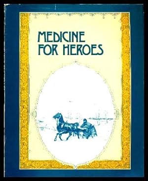 MEDICINE FOR HEROES - A Neglected Part of Pioneer Life