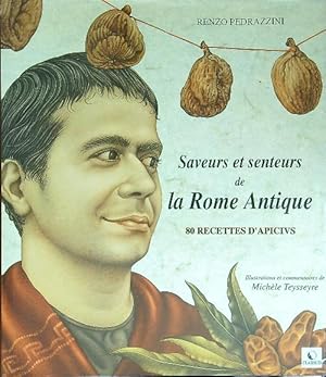 Image du vendeur pour Saveurs et senteurs de la Rome Antique mis en vente par Librodifaccia