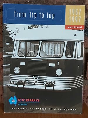 FROM TIP TO TOP The Story of the Haoust Family Bus Company, 1967-1997