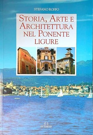 Bild des Verkufers fr Storia, Arte e Architettura nel Ponente Ligure zum Verkauf von Librodifaccia