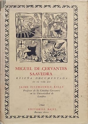 Miguel de Cervantes Saavedra. Reseña documentada de su vida