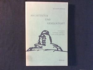 Bild des Verkufers fr Architektur und Gesellschaft. Zur Geschichte der deutschen Architektur im 19. und 20. Jahrhundert. zum Verkauf von Antiquariat Matthias Drummer