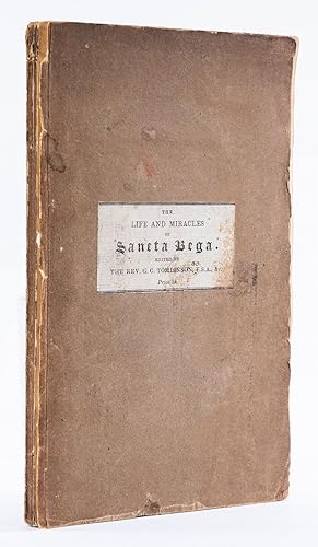 The Life and Miracles of Sancta Bega, Patroness of the Priory of St. Bees, in the County of Cumbe...