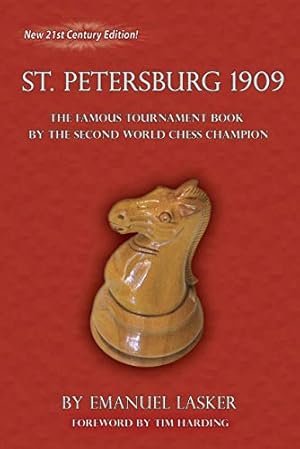 Image du vendeur pour St. Petersburg, 1909: The Famous Tournament Book by the Second World Chess Champion. mis en vente par TraperaDeKlaus