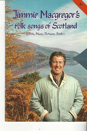 Jimmie MacGregor’s Folk Songs of Scotland: Words, Music, Pictures Books 1 and 2.