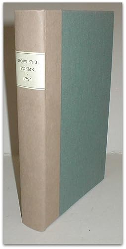 Poems, supposed to have been written at Bristol, by Thomas Rowley, and others, in the fifteenth c...