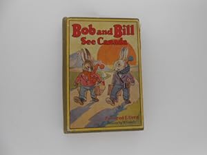 Seller image for Bob and Bill See Canada: A Travel Story in Rhyme for Boys and Girls for sale by Lindenlea Books