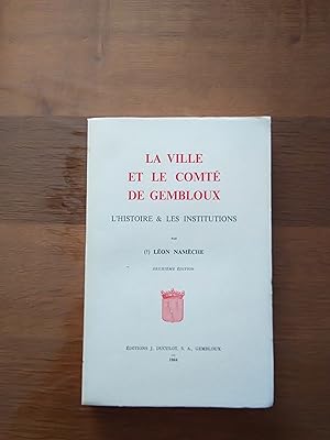 La Ville et le Comté de Gembloux. L'histoire & les institutions