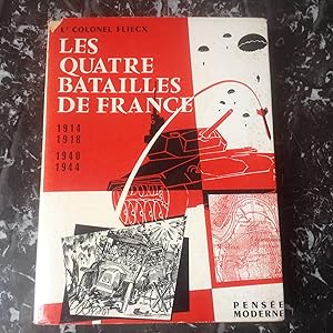 Les QUATRE BATAILLES de FRANCE . 1914 - 1918 1940 - 1944