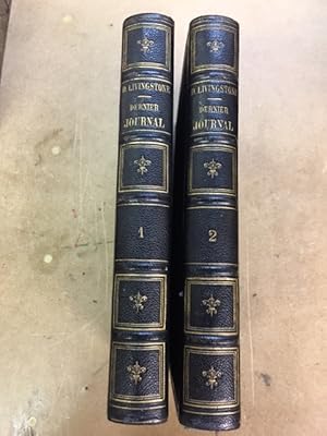 Dernier journal du Docteur David Livingstone relatant ses Explorations et Découvertes de 1866 à 1...