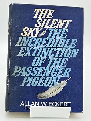 The Silent Sky; The Incredible Extinction of The Passenger Pigeon
