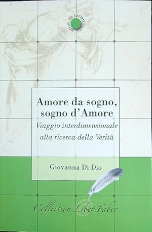 Bild des Verkufers fr Amore da sogno, sogno d'amore zum Verkauf von Librodifaccia