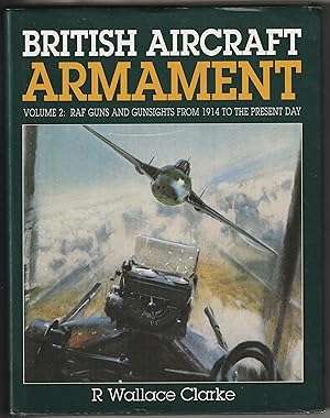 Seller image for BRITISH AIRCRAFT ARMAMENT. Volume 2: RAF Guns and Gunsights from 1914 to the Present Day. for sale by Chaucer Bookshop ABA ILAB