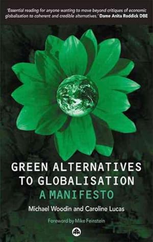 Imagen del vendedor de Green Alternatives to Globalization : A Manifesto a la venta por GreatBookPrices