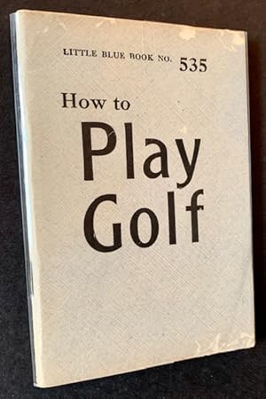 Bild des Verkufers fr How to Play Golf zum Verkauf von APPLEDORE BOOKS, ABAA