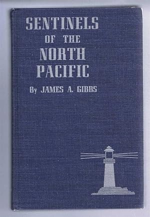 Seller image for Sentinels of the North Pacific, The Story of the Pacific Coast Lighthouses and Lightships for sale by Bailgate Books Ltd