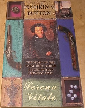 Seller image for Pushkin's Button. The Story of the Fatal Dual which killed Russia's Greatest Poet. for sale by powellbooks Somerset UK.