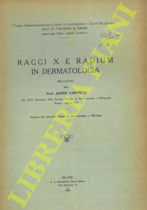 Raggi X e radium in dermatologia.