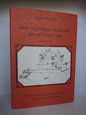Bild des Verkufers fr Der Wehrbau Europas im Mittelalter Teil: Bd. 2. / Teil 2. zum Verkauf von Antiquariat Bcherwurm