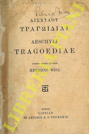 Aischylou tragoidiai - Aeschyli tragoediae iterum edidit revisas Henricus Weil.