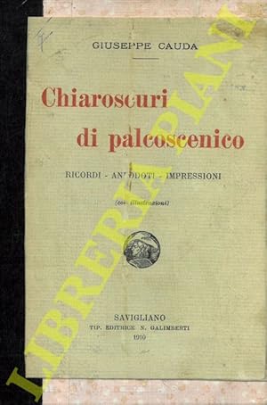 Bild des Verkufers fr Chiaroscuri di palcoscenico. Ricordi - Aneddoti - Impressioni. zum Verkauf von Libreria Piani