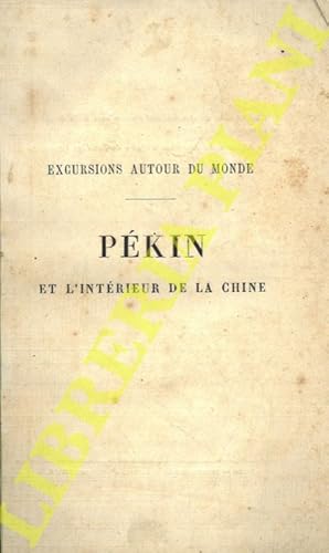 Seller image for Excursions autour du monde: Pkin et l'intrieur de la Chine. for sale by Libreria Piani