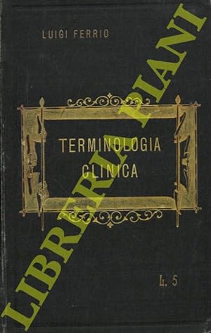 Imagen del vendedor de Terminologia clinica, con speciale riguardo alla derivazione dei vocaboli ed ai nomi d'autore e con a la venta por Libreria Piani
