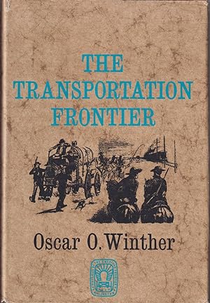 Imagen del vendedor de The Transportation Frontier. Trans-Mississippi West 1865 - 1890. a la venta por Jonathan Grobe Books
