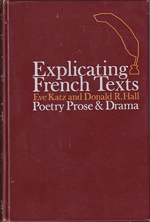 Imagen del vendedor de Explicating French Texts: Poetry, Prose, Drama a la venta por Jonathan Grobe Books