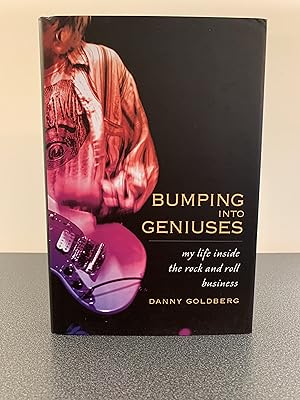 Imagen del vendedor de Bumping Into Geniuses: My Life Inside the Rock and Roll Business [FIRST EDITION, FIRST PRINTING] a la venta por Vero Beach Books