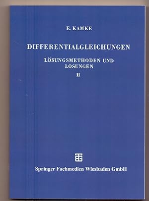 Differentialgleichungen Lösungsmethoden und Lösungen: II. Partielle Differentialgleichungen Erste...