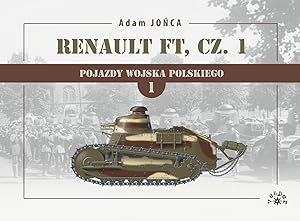 Seller image for VEHICLES OF THE POLISH ARMY. VOL 1: RENAULT FT. PART 1 for sale by Mikhail Barkovskiy