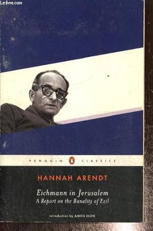 Bild des Verkufers fr Eichmann in Jerusalem - A Report on the Banality of Evil zum Verkauf von Le-Livre