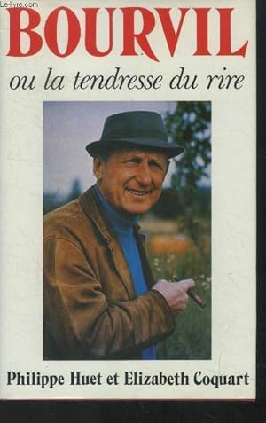 Imagen del vendedor de Bourvil ou la tendresse du rire a la venta por Le-Livre