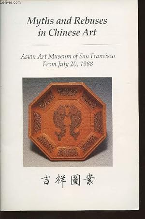 Bild des Verkufers fr Myths and Rebuses in Chinese art- Asian Art museum of San Francisco From July 20, 1988 zum Verkauf von Le-Livre