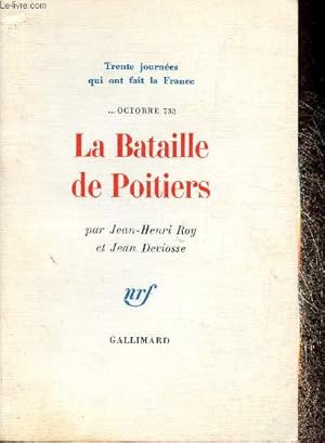 Seller image for La Bataille de Poitiers, octobre 733 (Collection "Trente journes qui ont fait la France") for sale by Le-Livre