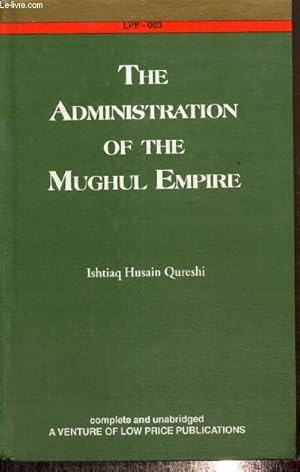 Bild des Verkufers fr The Administration of the Mughul Empire zum Verkauf von Le-Livre