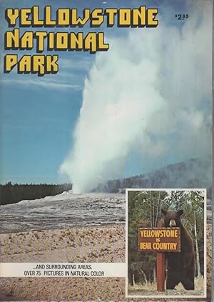 Imagen del vendedor de YELLOWSTONE NATIONAL PARK AND SURROUNDING AREAS Over 75 Pictures In Natural Color a la venta por The Reading Well Bookstore