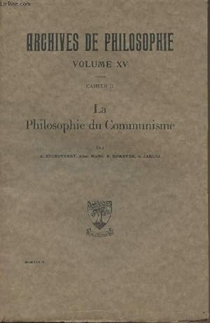Imagen del vendedor de Archives de philosophie, Volume XV - Cahier II - La philosophie du Communisme a la venta por Le-Livre