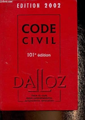 Bild des Verkufers fr Code Civil Dalloz. 101e dition. Edition 2002. Texte du code, textes complmentaires, jurisprudence, annotations zum Verkauf von Le-Livre