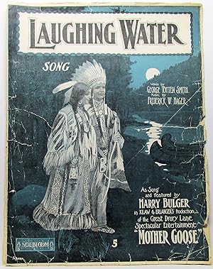 Imagen del vendedor de LAUGHING WATER SONG (As Sung and featured by HARRY BULGER in KLAW & ERLANGER'S Production of the Great Drury Lane Spectacular Entertainment "MOTHER GOOSE") a la venta por Rose City Books