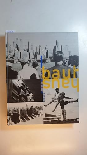 Seller image for Bauhaus: Dessau - Chicago - New York ; (anllich der Ausstellung Bauhaus Dessau, Chicago, New York, Museum Folkwang Essen, 12. August bis 12. November 2000) for sale by Gebrauchtbcherlogistik  H.J. Lauterbach