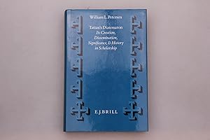 Immagine del venditore per TATIAN S DIATESSARON. Its Creation, Dessemination, Significance, and history in Scholarship venduto da INFINIBU KG