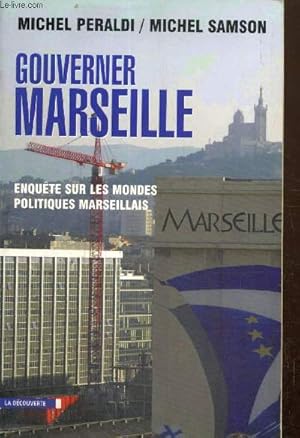 Seller image for Gouverner Marseille - Enqute sur les mondes politiques marseillais for sale by Le-Livre