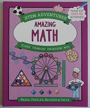 Seller image for STEM Adventures: Amazing Math: Mazes, Puzzles, Quizzes & Facts, More Than 40 Activities! (STEM Adventures Series) for sale by Sklubooks, LLC